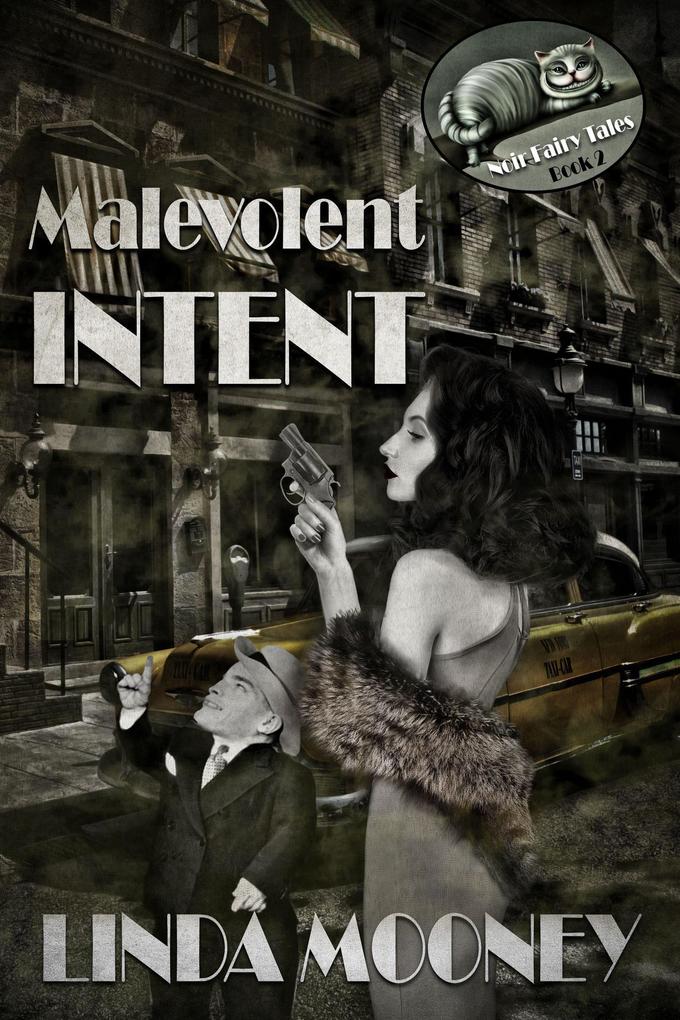 Malevolent Intent (Noir Fairy Tales #2)