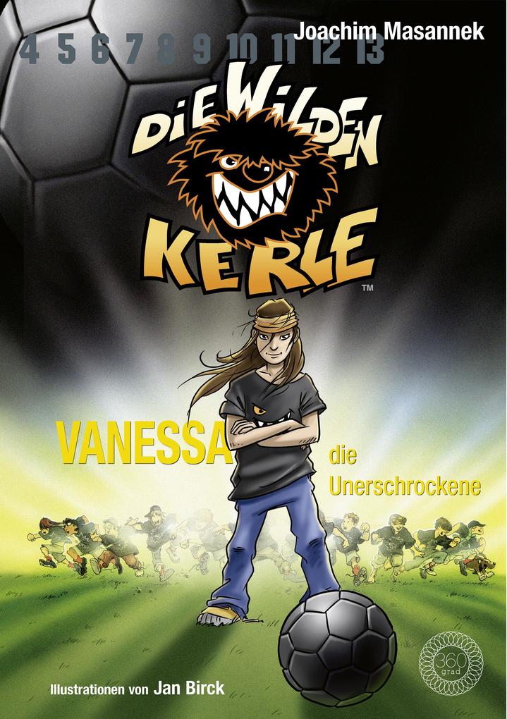 DWK Die Wilden Kerle - Vanessa die Unerschrockene (Buch 3 der Bestsellerserie Die Wilden Fußballkerle)
