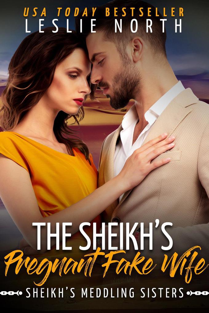 The Sheikh‘s Pregnant Fake Wife (Sheikh‘s Meddling Sisters #3)