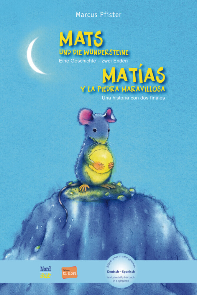 Mats und die Wundersteine. Kinderbuch Deutsch-Spanisch mit MP3-Hörbuch zum Herunterladen - Marcus Pfister