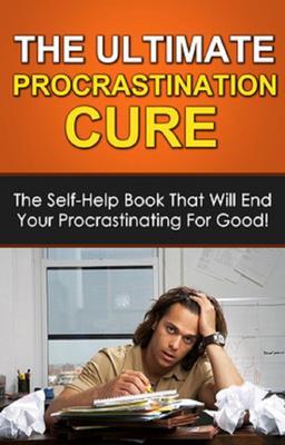 The Ultimate Procrastination Cure