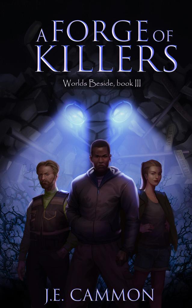 A Forge of Killers (Worlds Beside #3)