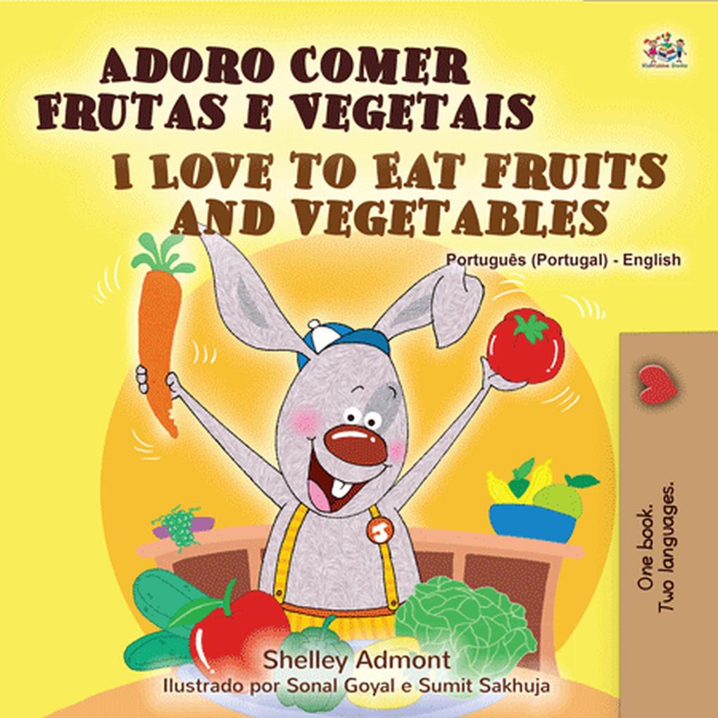 Adoro Comer Frutas e Vegetais  to Eat Fruits and Vegetables (Portuguese English Portugal Collection)