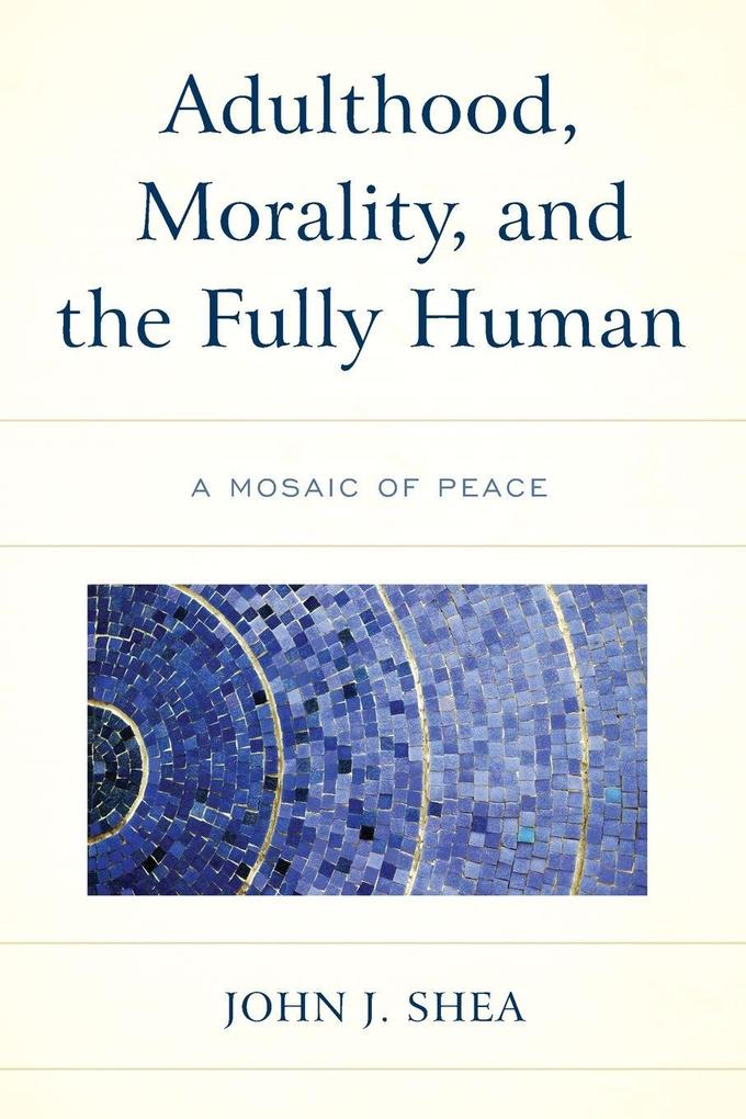 Adulthood Morality and the Fully Human