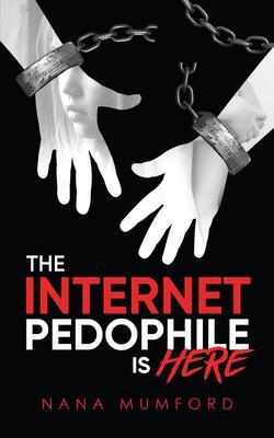 The Internet Pedophile Is Here