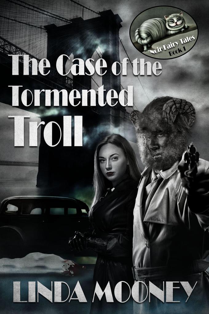 The Case of the Tormented Troll (Noir Fairy Tales #1)
