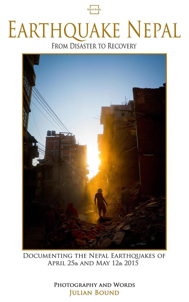 Earthquake Nepal (Photography Books by Julian Bound)