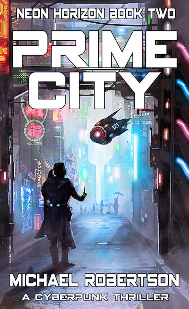 Prime City: A Cyberpunk Thriller (Neon Horizon #2)