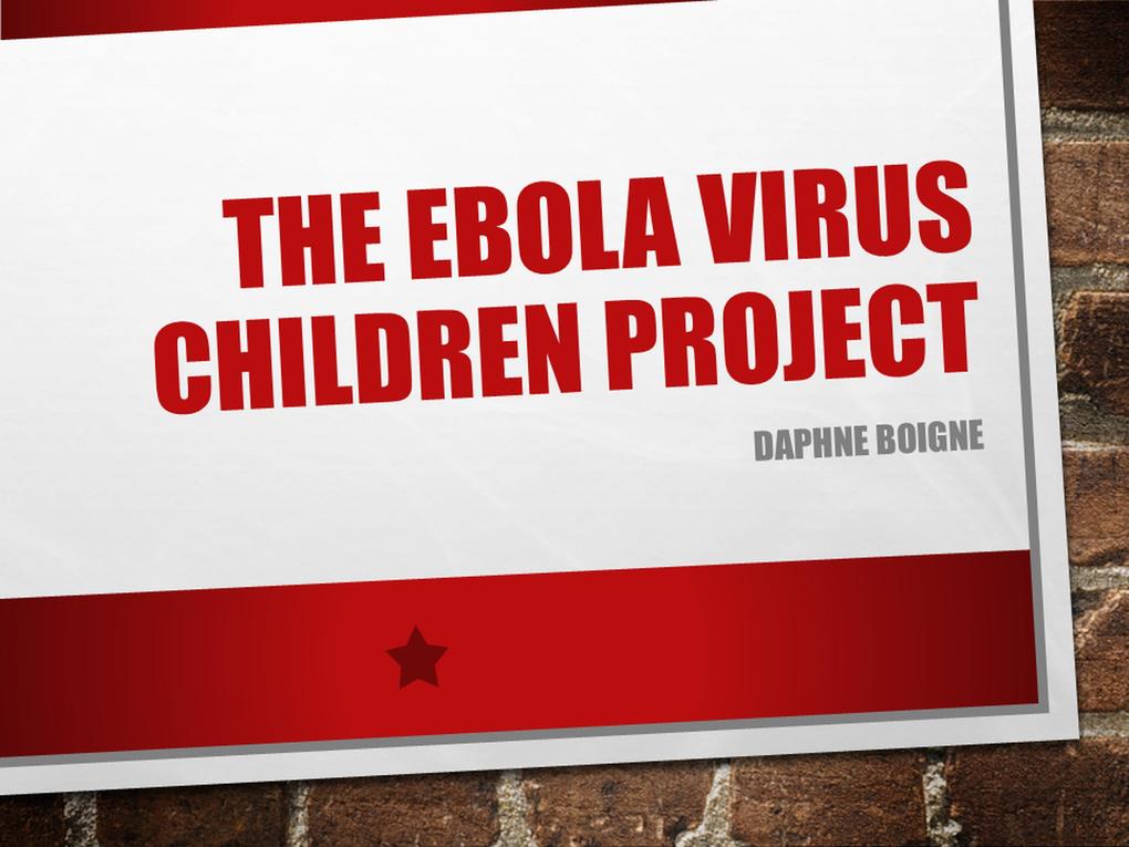 The Ebola Virus Children Project