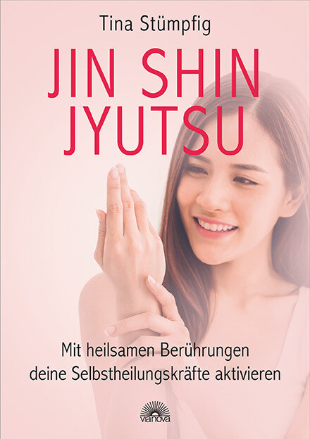 Jin Shin Jyutsu - Mit heilsamen Berührungen deine Selbstheilungskräfte aktivieren
