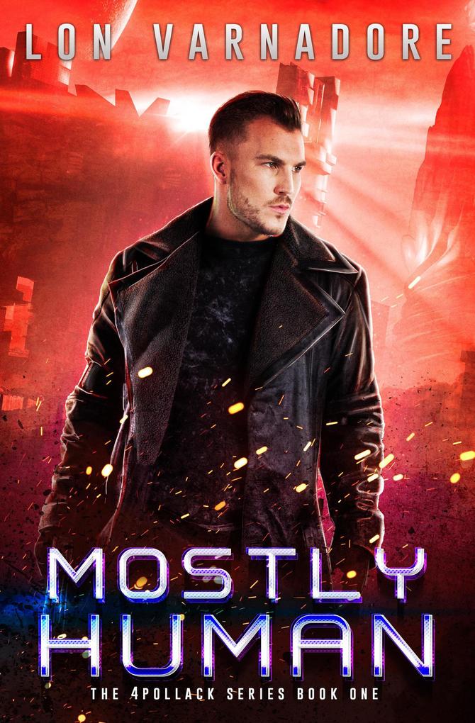 Mostly Human (A 4Pollack Series #1)