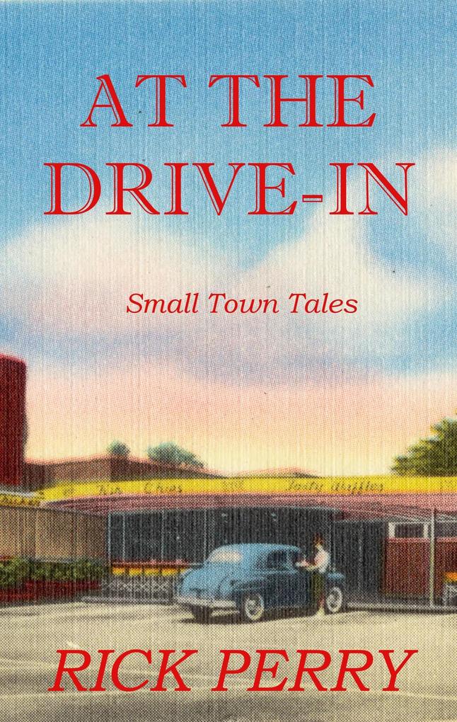 At the Drive-In (Small Town Tales)