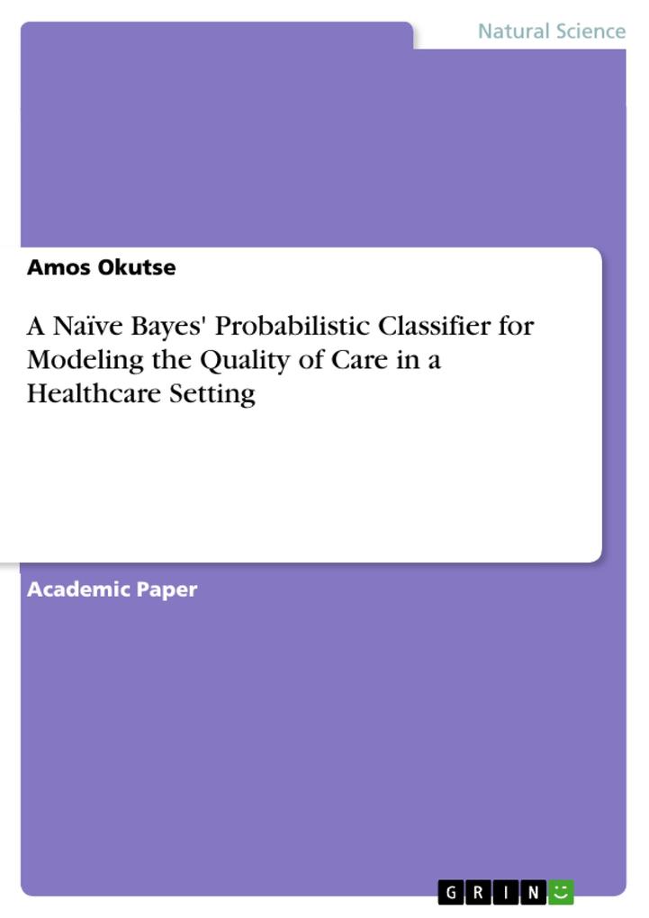 A Naïve Bayes‘ Probabilistic Classifier for Modeling the Quality of Care in a Healthcare Setting