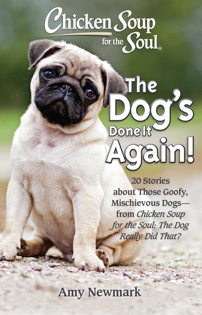 Chicken Soup for the Soul: The Dog‘s Done It Again!