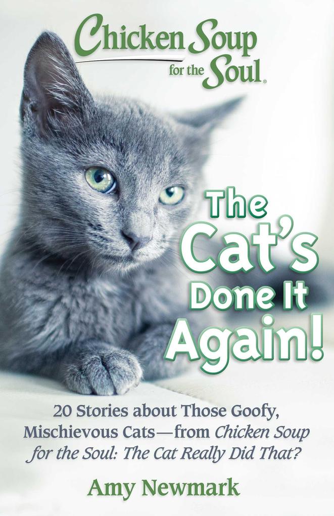 Chicken Soup for the Soul: The Cat‘s Done It Again!