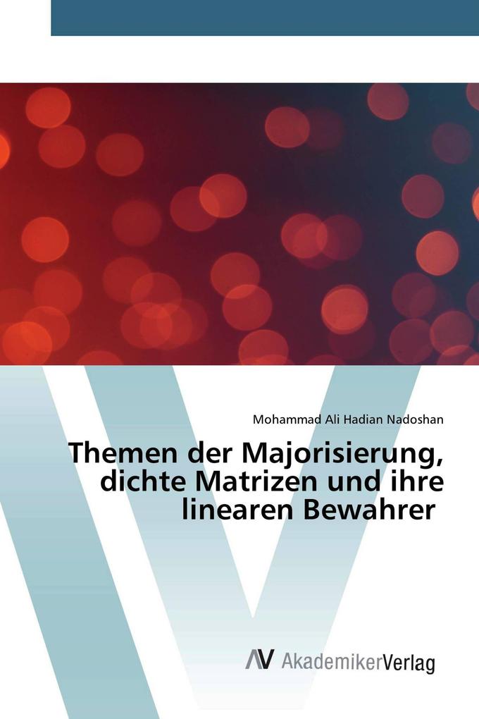 Themen der Majorisierung dichte Matrizen und ihre linearen Bewahrer