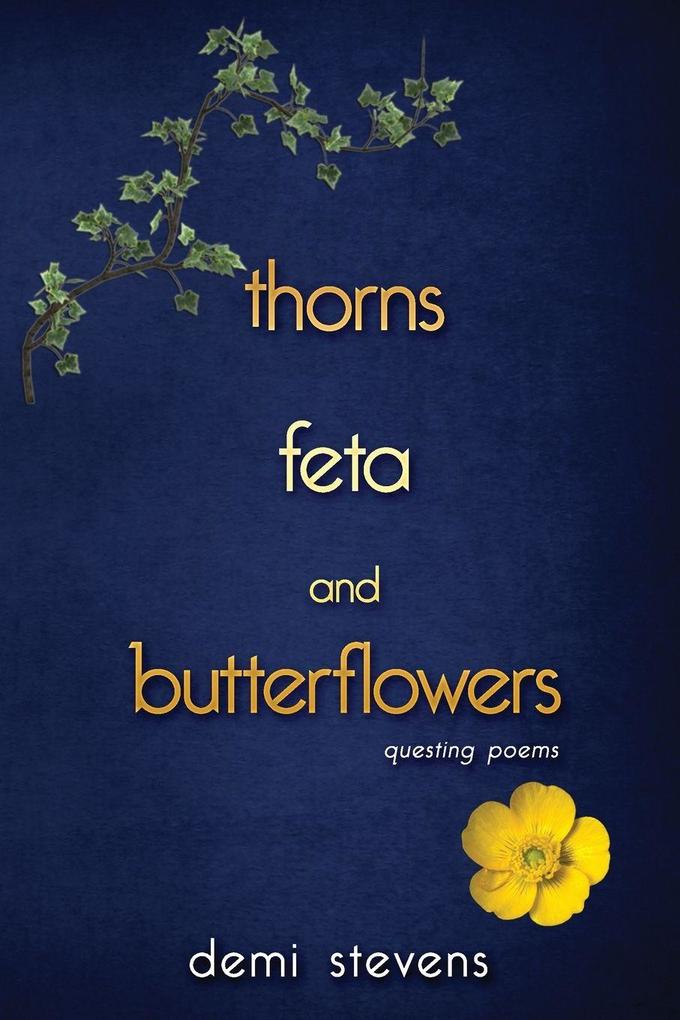 thorns feta and butterflowers