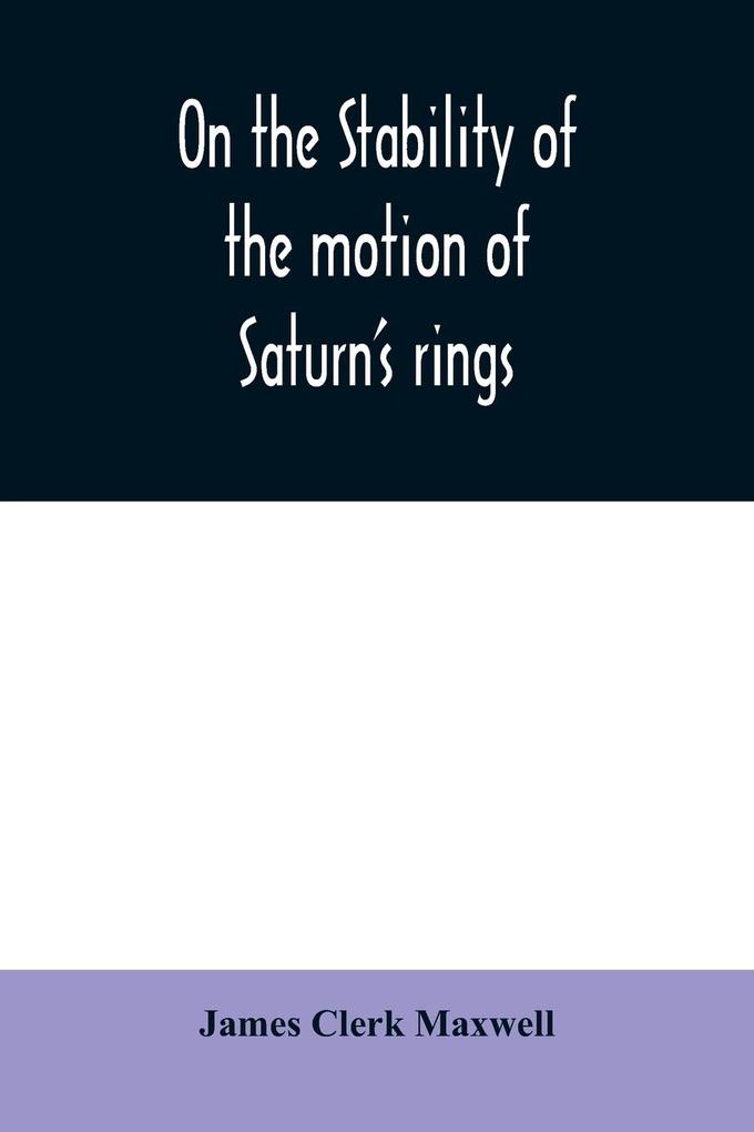 On the stability of the motion of Saturn‘s rings