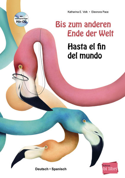 Image of Bis Zum Anderen Ende Der Welt / Hasta El Fin Del Mundo, M. Audio-Cd - Katharina E. Volk, Eleonora Pace, Gebunden