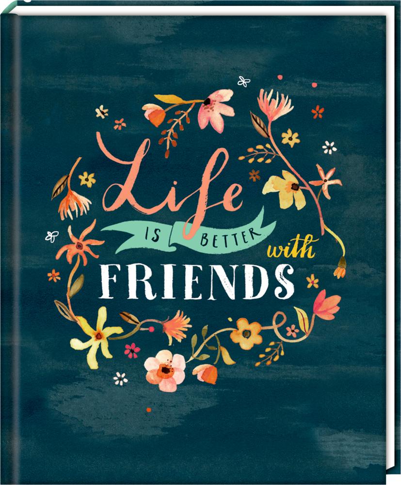 Life Is Better With Friends Bild