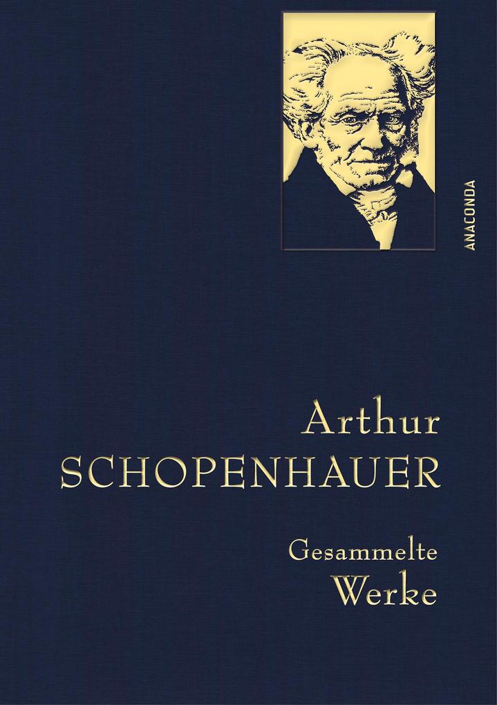 Arthur Schopenhauer Gesammelte Werke
