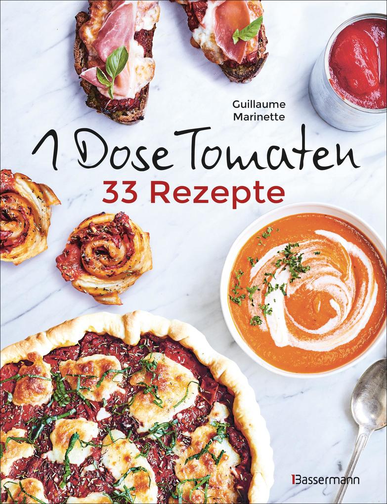 1 Dose Tomaten - 33 Gerichte in denen Dosentomaten bzw. Paradeiser die Hauptrolle spielen. Mit wenigen weiteren Zutaten. Das Kochbuch für eilige Genießer