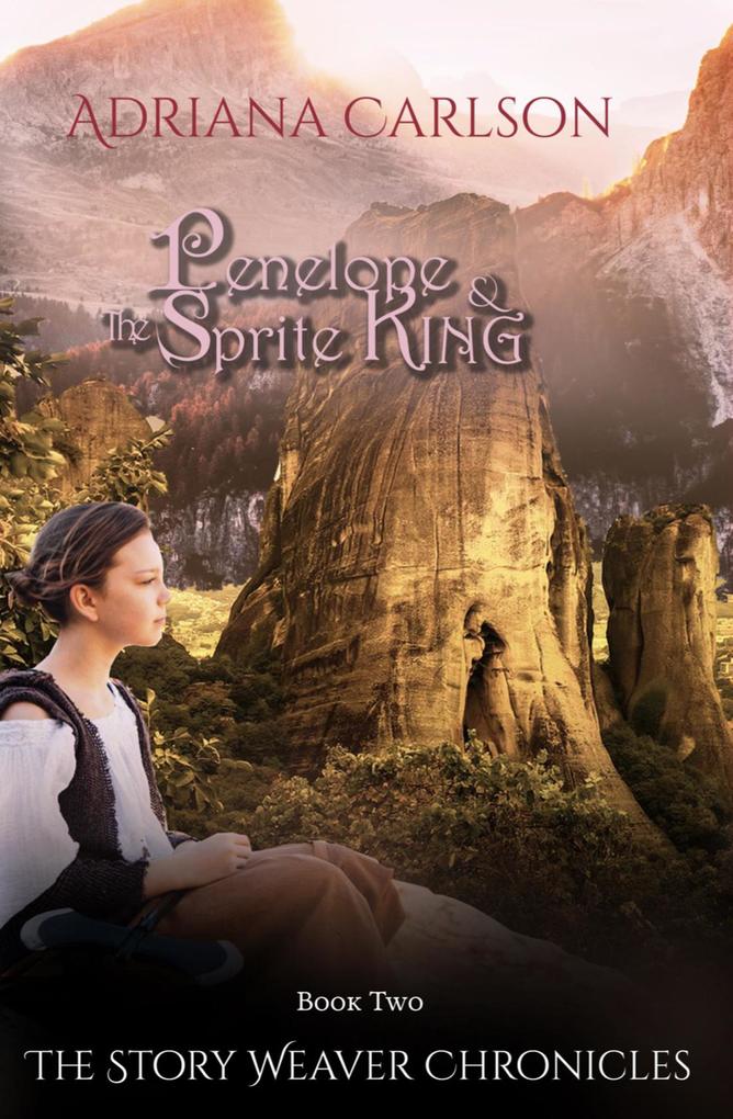 Penelope and the Sprite King (The Story Weaver Chronicles #2)