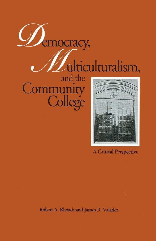 Democracy Multiculturalism and the Community College