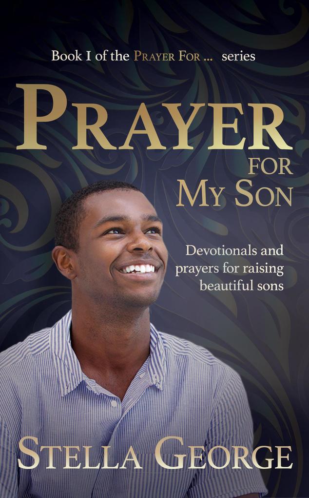 PRAYER FOR MY SON (Book I of the PRAYER FOR...series)