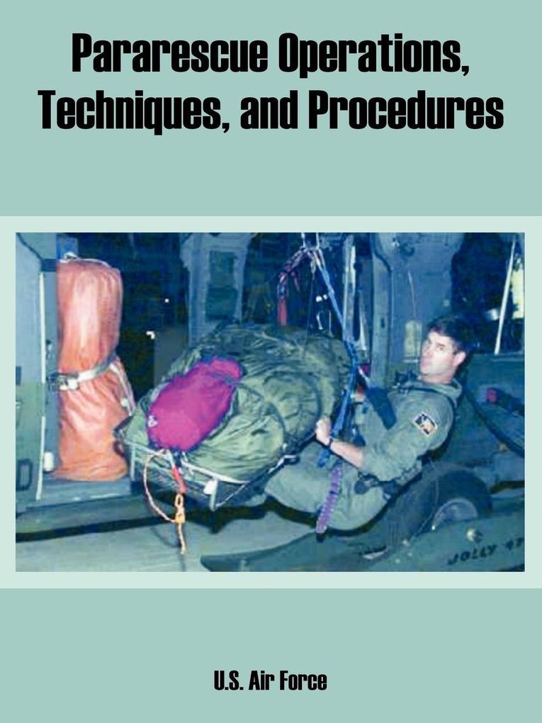 Pararescue Operations Techniques and Procedures
