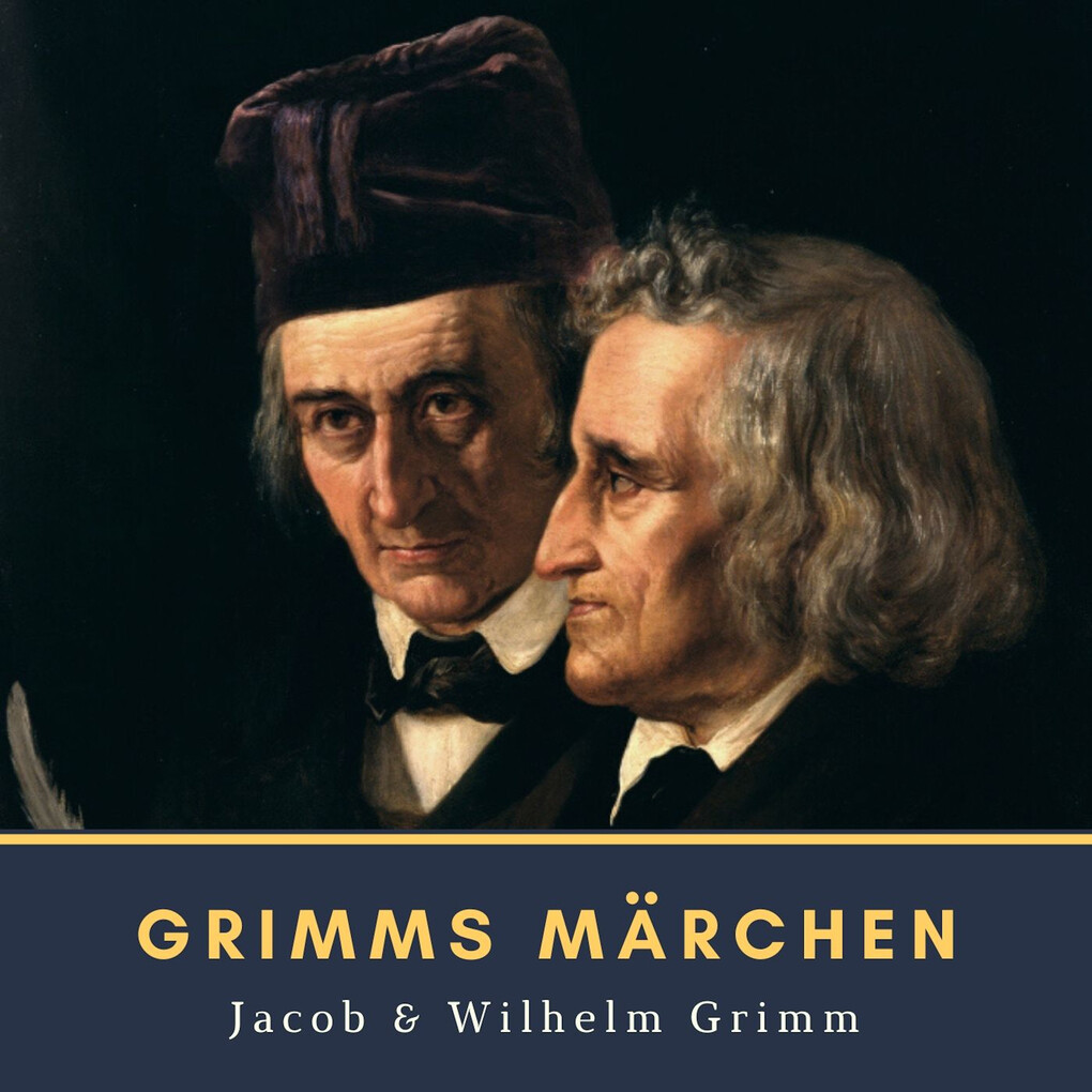 Grimms Märchen - Jacob Grimm/ Wilhelm Grimm