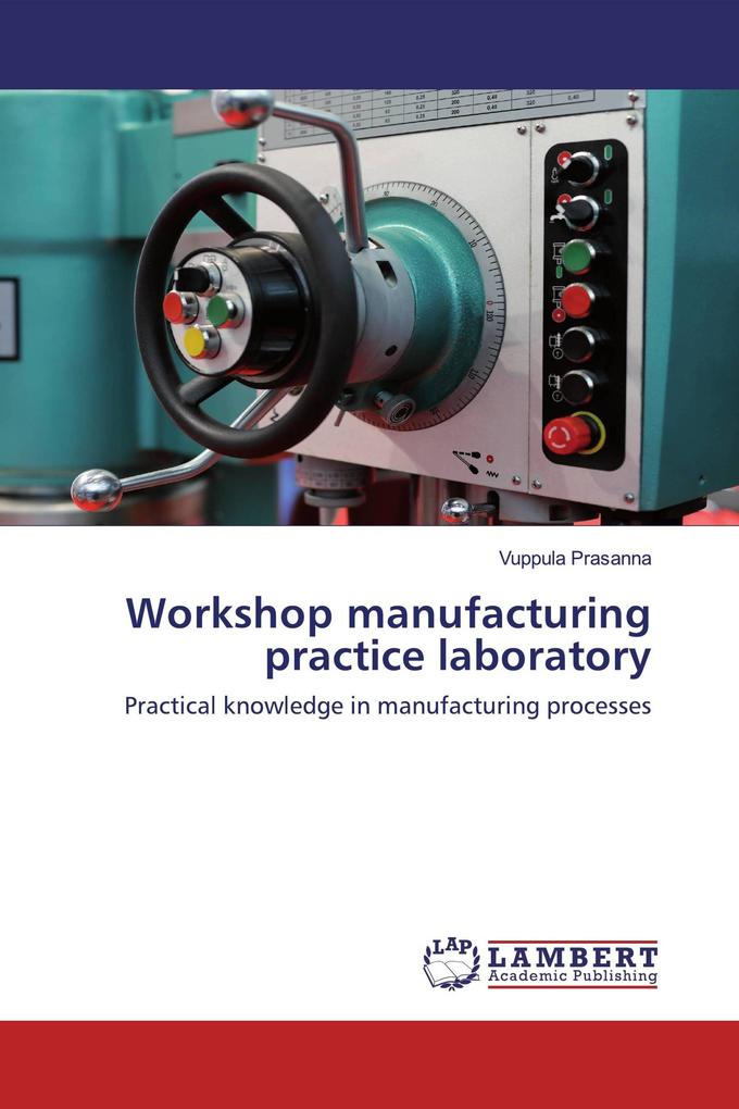 Workshop manufacturing practice laboratory