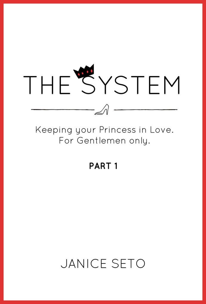 The System: Keeping your Princess in Love For Gentlemen Only Part 1 (The System for Royals #1)