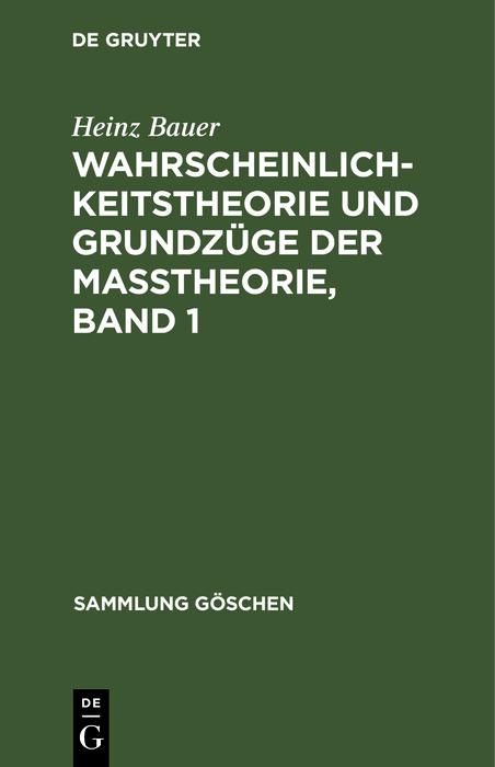 Wahrscheinlichkeitstheorie und Grundzüge der Maßtheorie Band 1