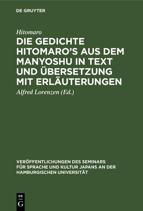 Die Gedichte Hitomaro's aus dem Manyoshu in Text und Übersetzung mit Erläuterungen