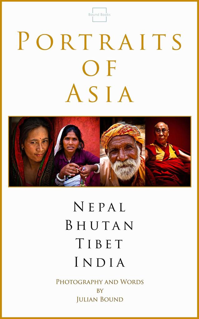 Portraits of Asia (Photography Books by Julian Bound)