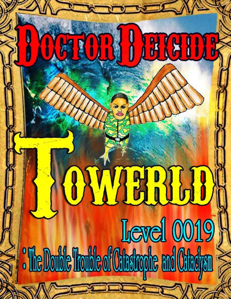 Towerld Level 0019: The Double Trouble of Catastrophe and Cataclysm