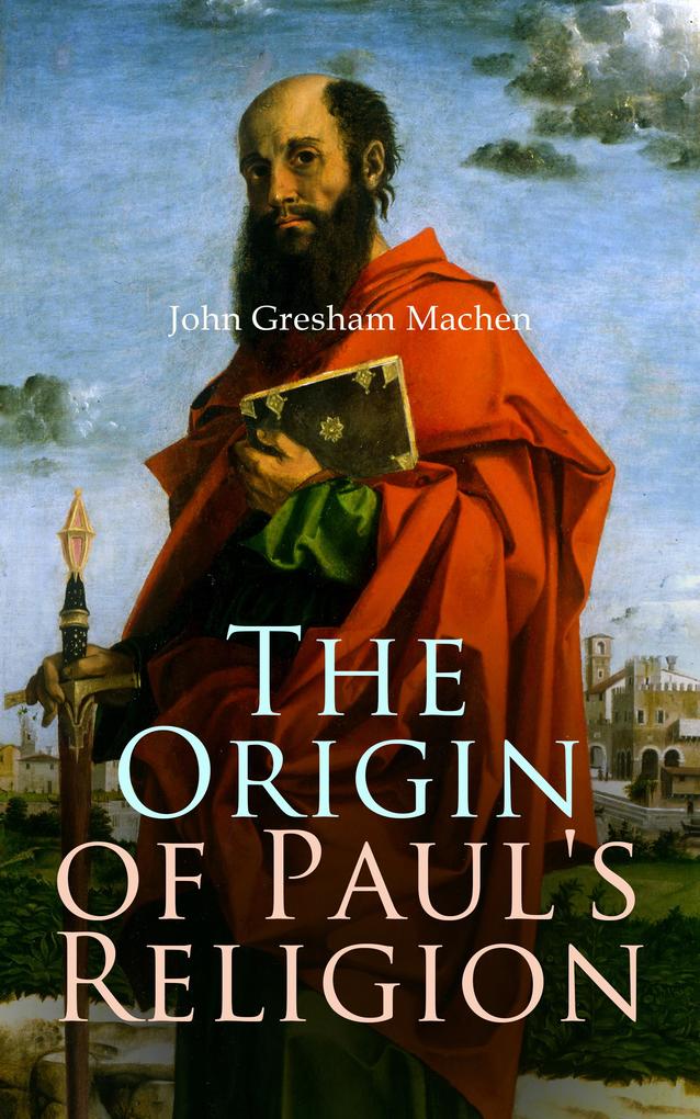 The Origin of Paul‘s Religion