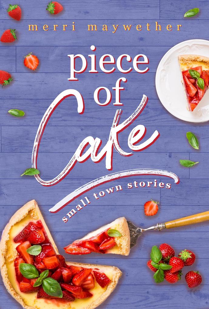 Piece of Cake (Small Town Stories #1)