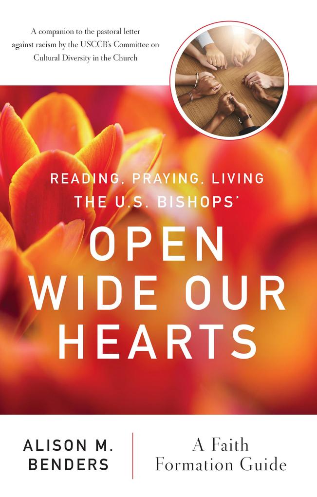Reading Praying Living The US Bishops‘ Open Wide Our Hearts
