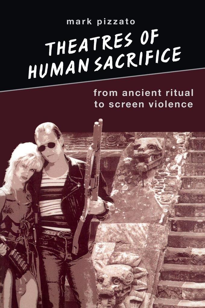 Theatres of Human Sacrifice