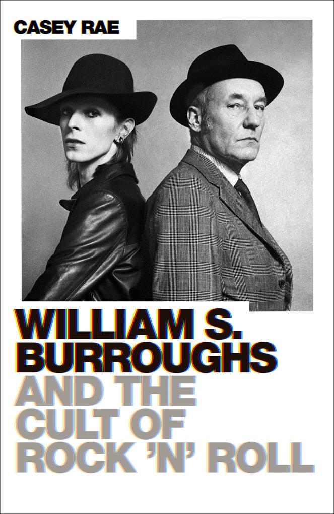 William S. Burroughs and the Cult of Rock ‘n‘ Roll