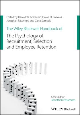 The Wiley Blackwell Handbook of the Psychology of Recruitment Selection and Employee Retention