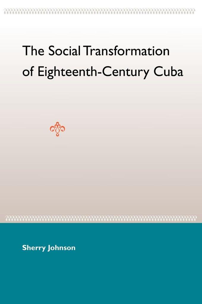 The Social Transformation of Eighteenth-Century Cuba