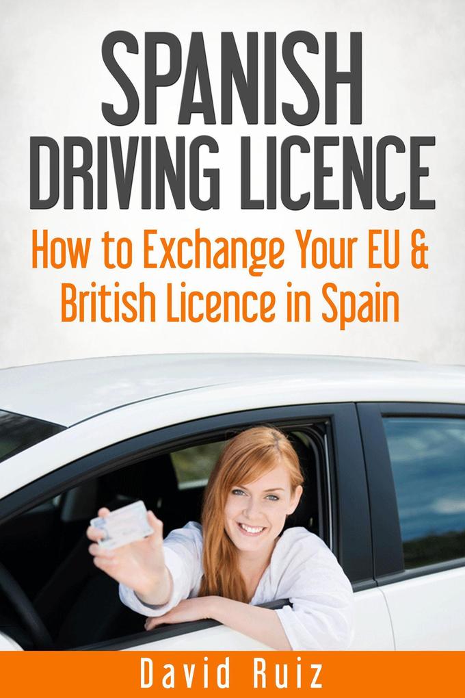 Spanish Driving Licence - How to Exchange Your EU and British Licence in Spain