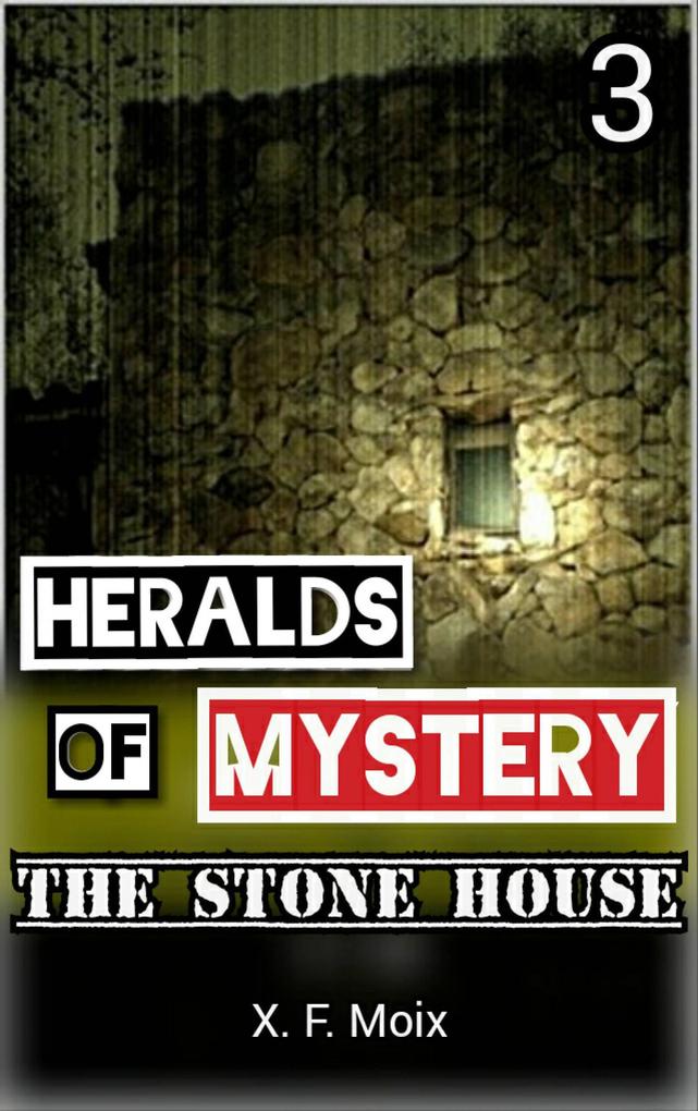 Heralds of Mystery. The Stone House. (Chronicles of the Unusual)