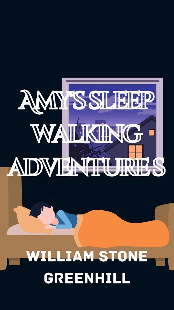 Amy‘s Sleep Walking Adventures