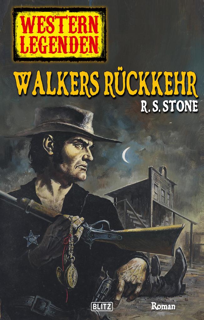 Western Legenden 18: Walkers Rückkehr