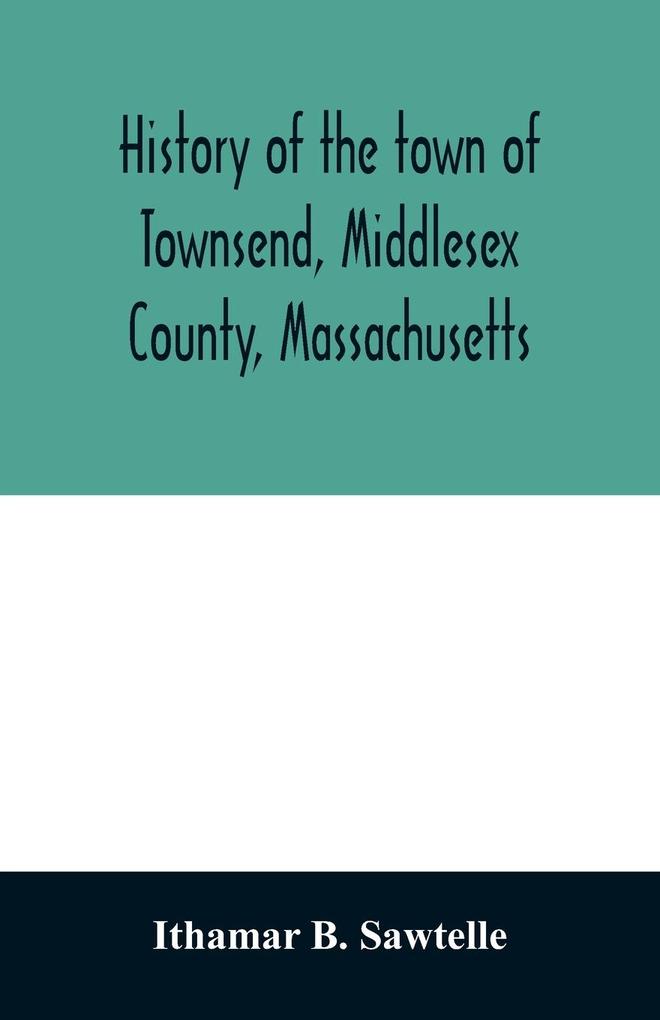 History of the town of Townsend Middlesex County Massachusetts