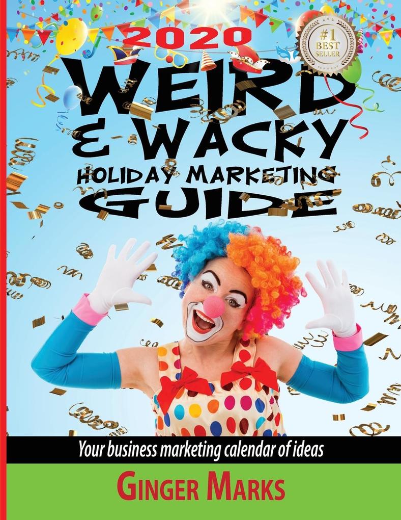 2020 Weird & Wacky Holiday Marketing Guide
